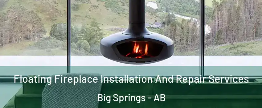  Floating Fireplace Installation And Repair Services Big Springs - AB