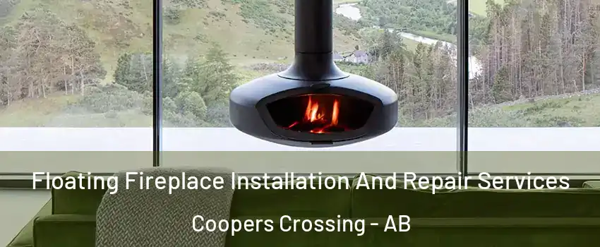  Floating Fireplace Installation And Repair Services Coopers Crossing - AB