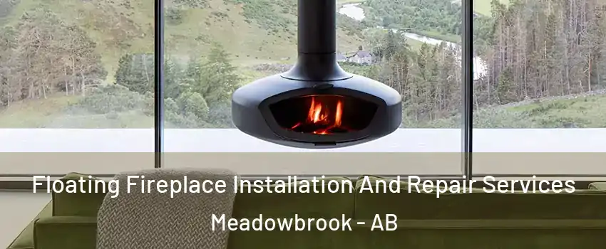  Floating Fireplace Installation And Repair Services Meadowbrook - AB