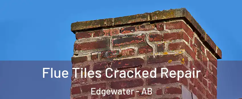 Flue Tiles Cracked Repair Edgewater - AB