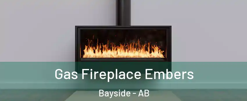  Gas Fireplace Embers Bayside - AB