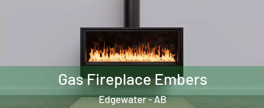  Gas Fireplace Embers Edgewater - AB