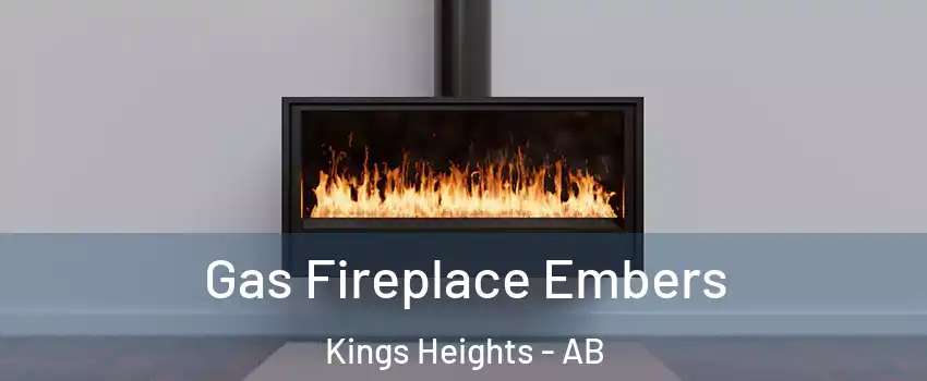  Gas Fireplace Embers Kings Heights - AB