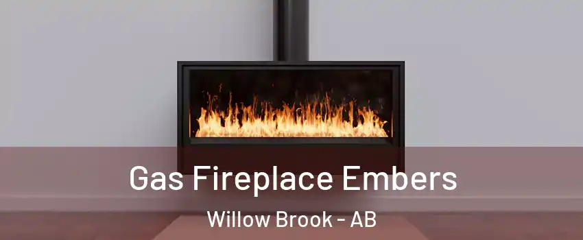  Gas Fireplace Embers Willow Brook - AB