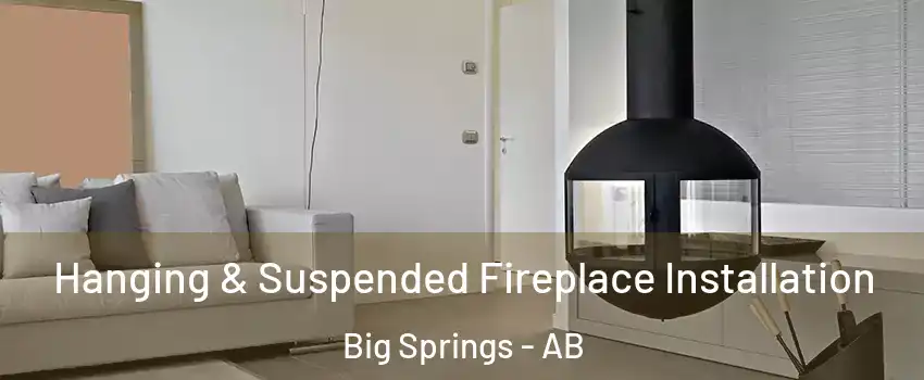 Hanging & Suspended Fireplace Installation Big Springs - AB
