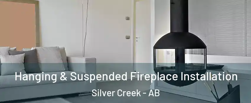 Hanging & Suspended Fireplace Installation Silver Creek - AB
