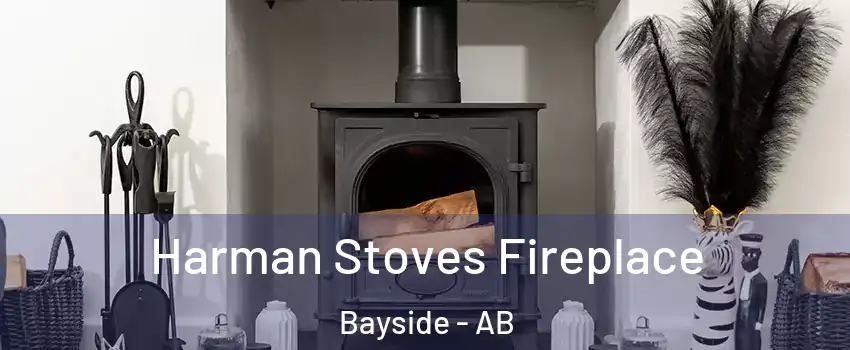  Harman Stoves Fireplace Bayside - AB