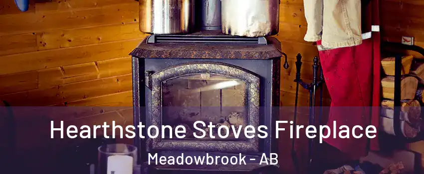 Hearthstone Stoves Fireplace Meadowbrook - AB