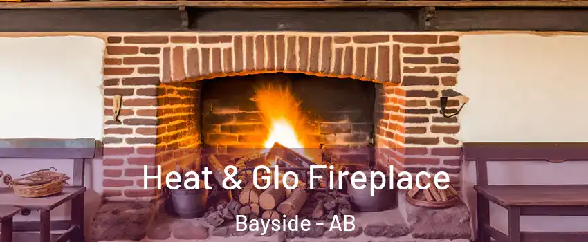  Heat & Glo Fireplace Bayside - AB
