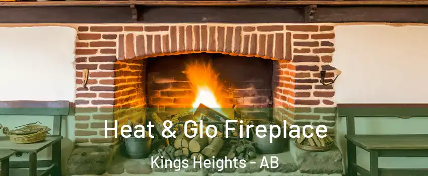  Heat & Glo Fireplace Kings Heights - AB