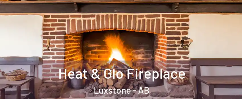  Heat & Glo Fireplace Luxstone - AB