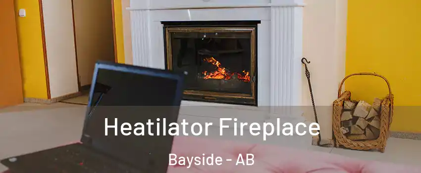  Heatilator Fireplace Bayside - AB