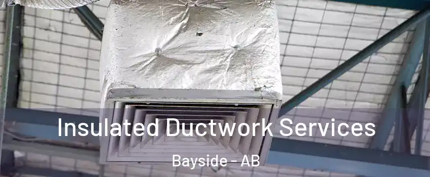  Insulated Ductwork Services Bayside - AB
