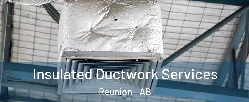  Insulated Ductwork Services Reunion - AB