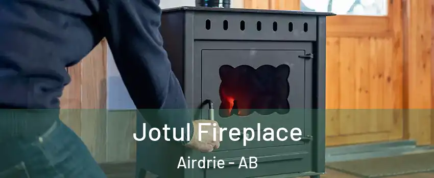  Jotul Fireplace Airdrie - AB