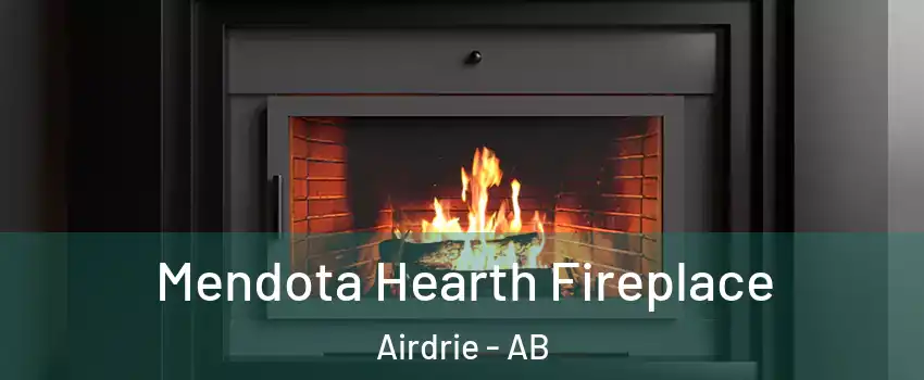  Mendota Hearth Fireplace Airdrie - AB