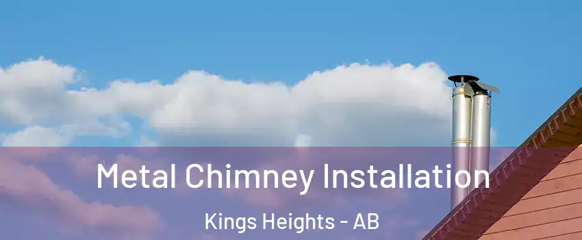  Metal Chimney Installation Kings Heights - AB