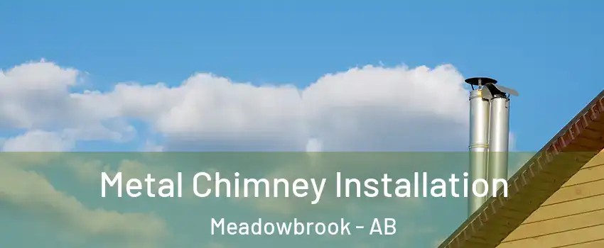  Metal Chimney Installation Meadowbrook - AB