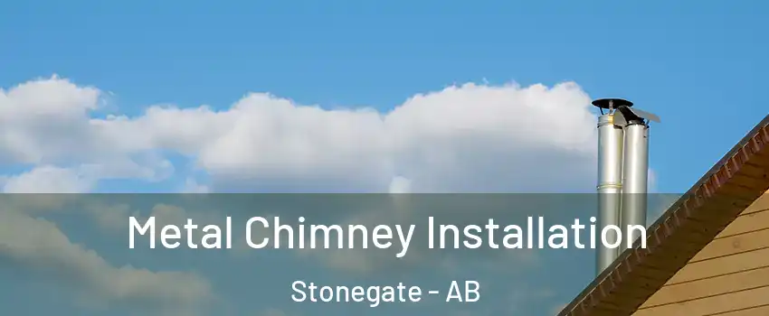  Metal Chimney Installation Stonegate - AB