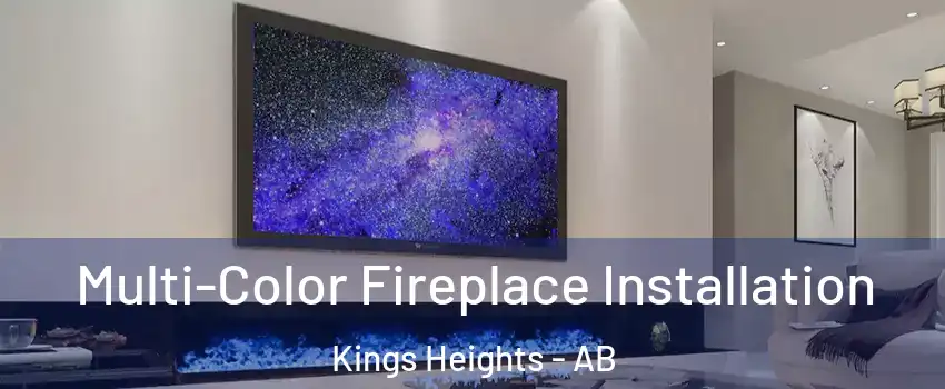  Multi-Color Fireplace Installation Kings Heights - AB