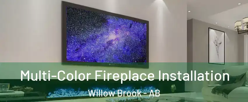  Multi-Color Fireplace Installation Willow Brook - AB