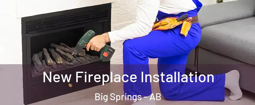 New Fireplace Installation Big Springs - AB