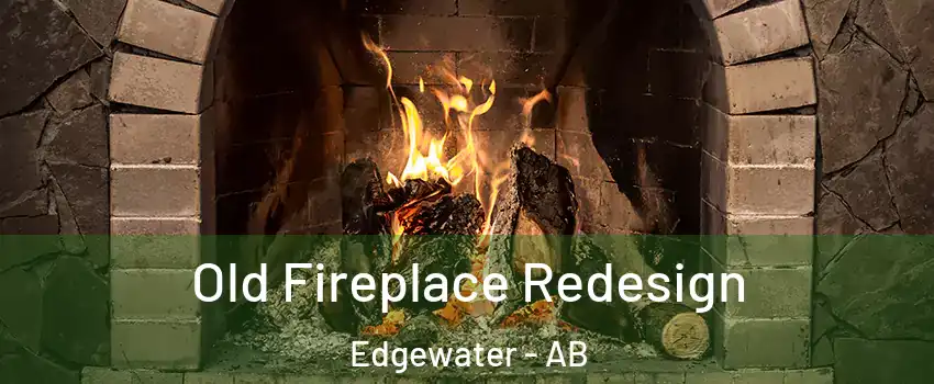  Old Fireplace Redesign Edgewater - AB