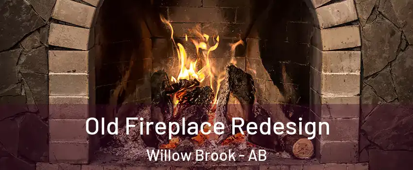  Old Fireplace Redesign Willow Brook - AB