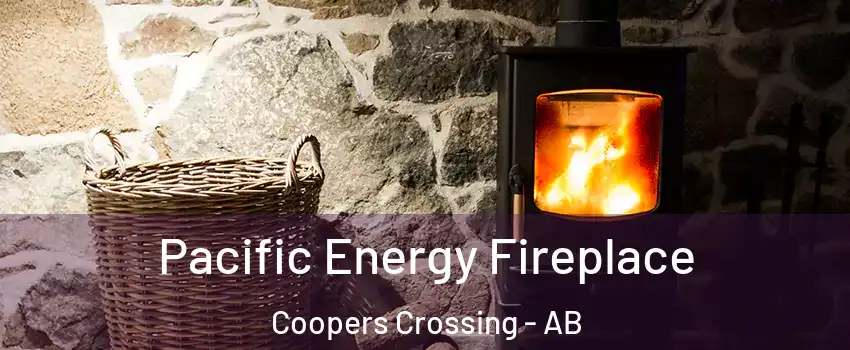  Pacific Energy Fireplace Coopers Crossing - AB