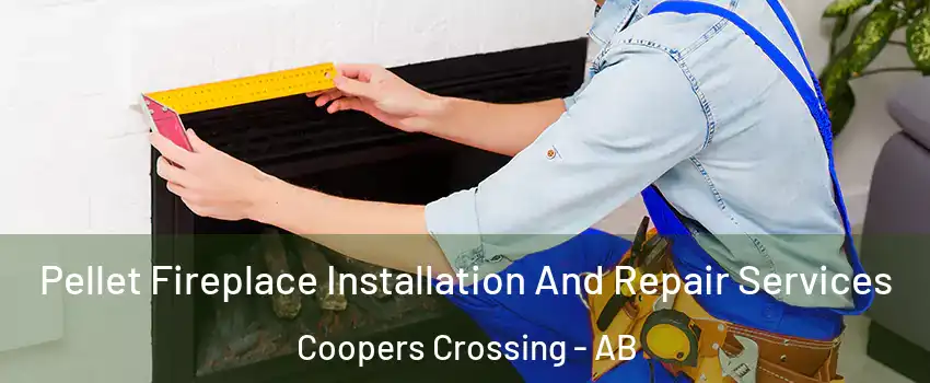  Pellet Fireplace Installation And Repair Services Coopers Crossing - AB