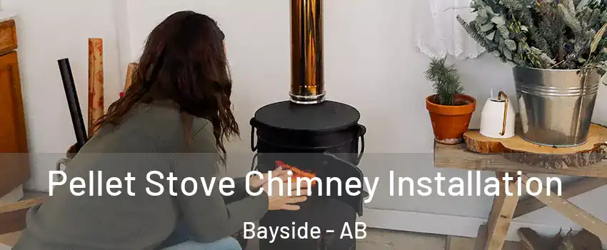  Pellet Stove Chimney Installation Bayside - AB