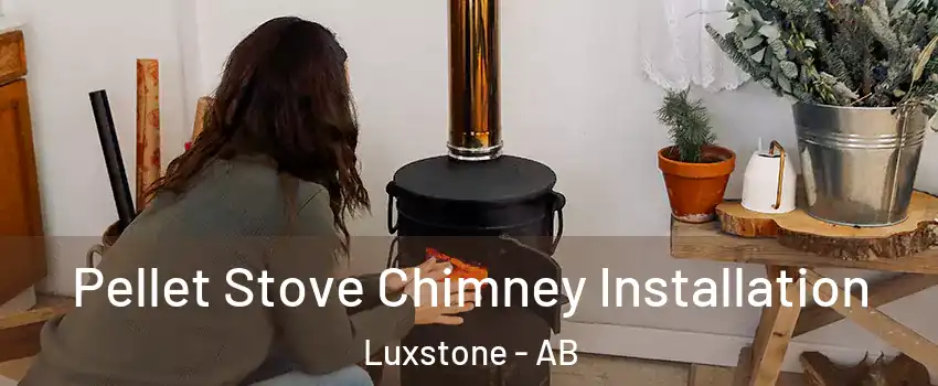  Pellet Stove Chimney Installation Luxstone - AB