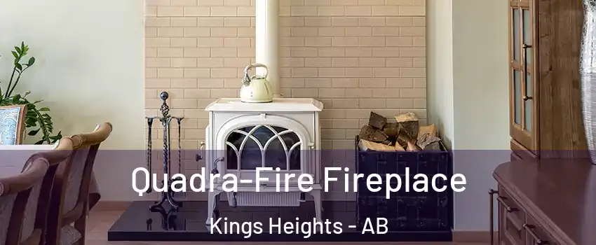  Quadra-Fire Fireplace Kings Heights - AB