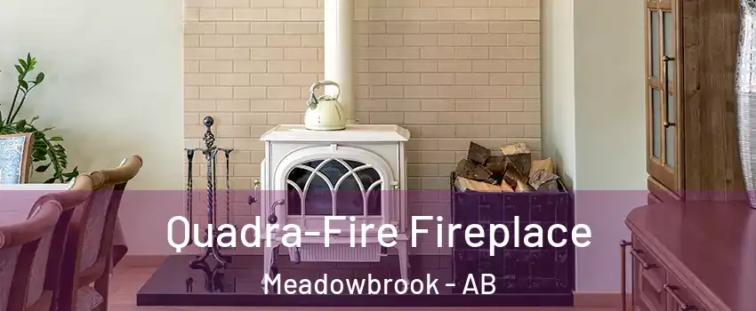  Quadra-Fire Fireplace Meadowbrook - AB
