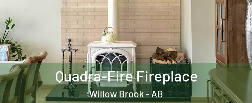  Quadra-Fire Fireplace Willow Brook - AB