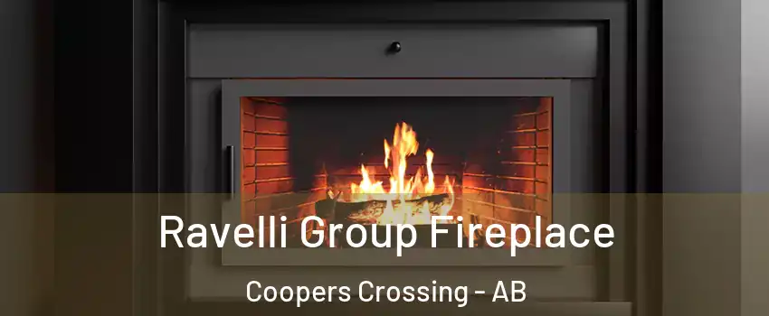  Ravelli Group Fireplace Coopers Crossing - AB