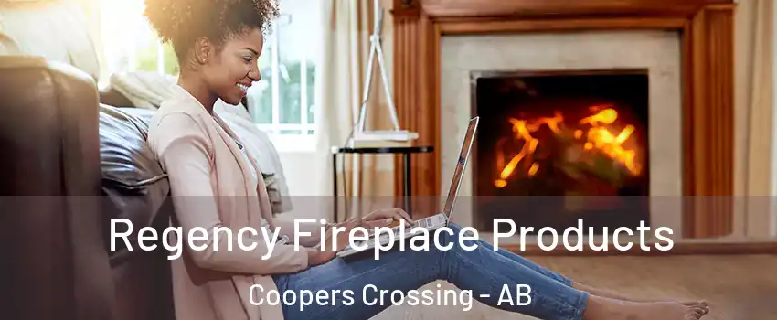  Regency Fireplace Products Coopers Crossing - AB