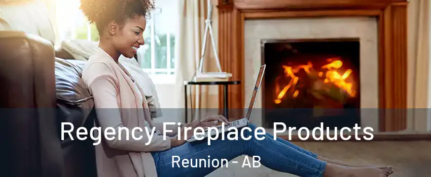  Regency Fireplace Products Reunion - AB