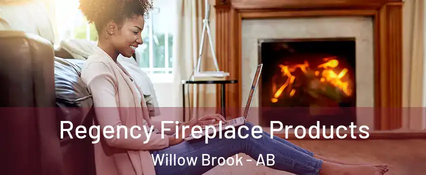  Regency Fireplace Products Willow Brook - AB