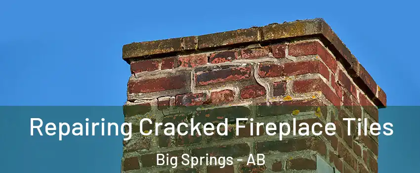  Repairing Cracked Fireplace Tiles Big Springs - AB