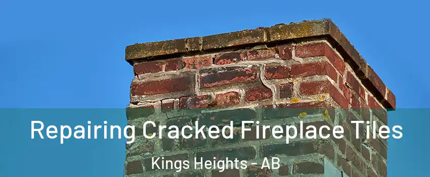  Repairing Cracked Fireplace Tiles Kings Heights - AB