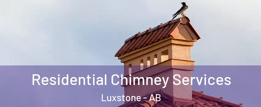  Residential Chimney Services Luxstone - AB
