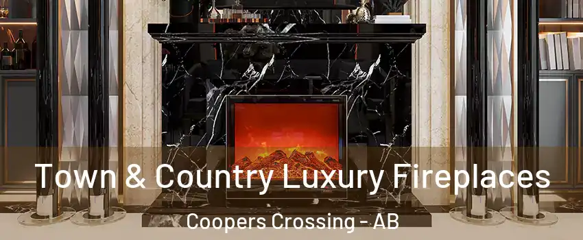  Town & Country Luxury Fireplaces Coopers Crossing - AB