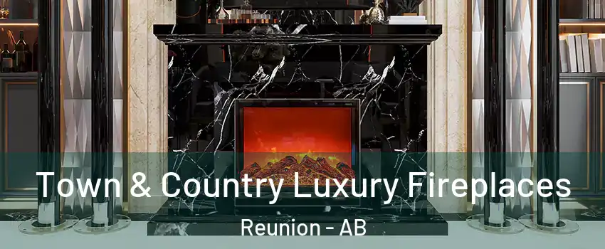  Town & Country Luxury Fireplaces Reunion - AB