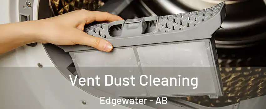  Vent Dust Cleaning Edgewater - AB