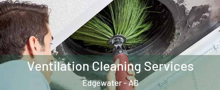  Ventilation Cleaning Services Edgewater - AB