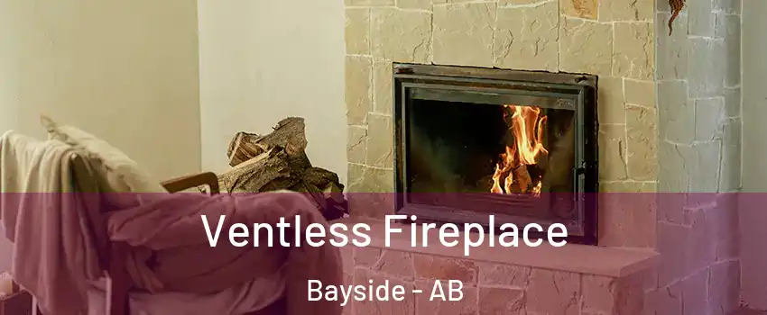 Ventless Fireplace Bayside - AB