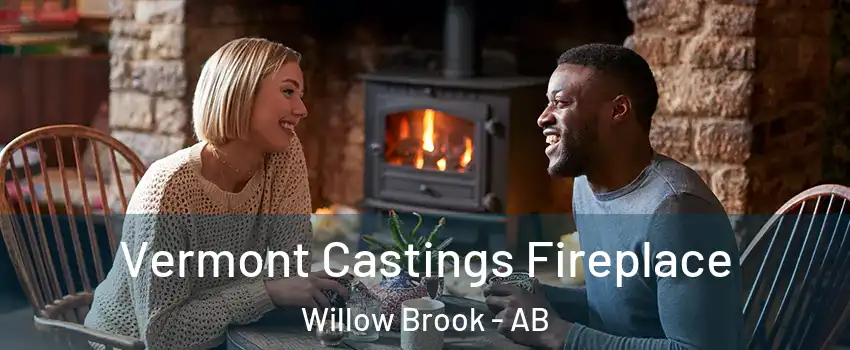  Vermont Castings Fireplace Willow Brook - AB