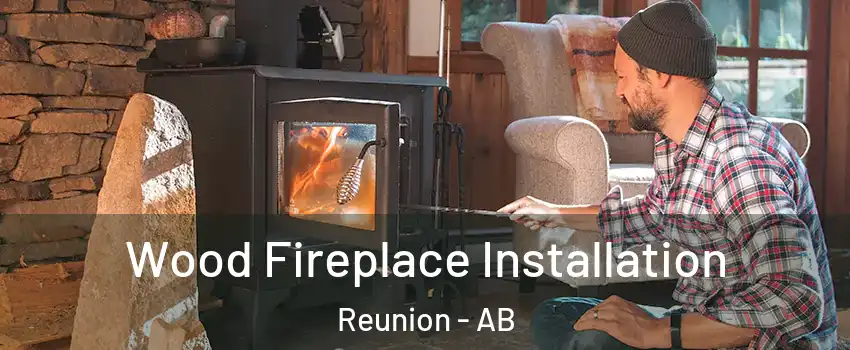  Wood Fireplace Installation Reunion - AB