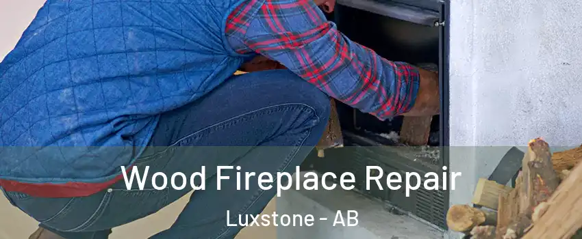  Wood Fireplace Repair Luxstone - AB